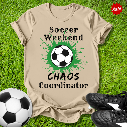 Soccer Weekend Chaos Coordinator T-Shirt