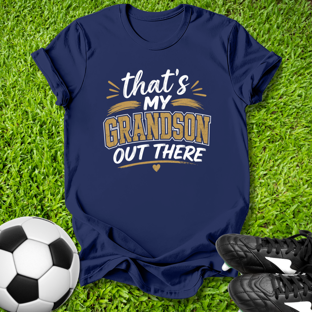 My Grandson Out There T-Shirt