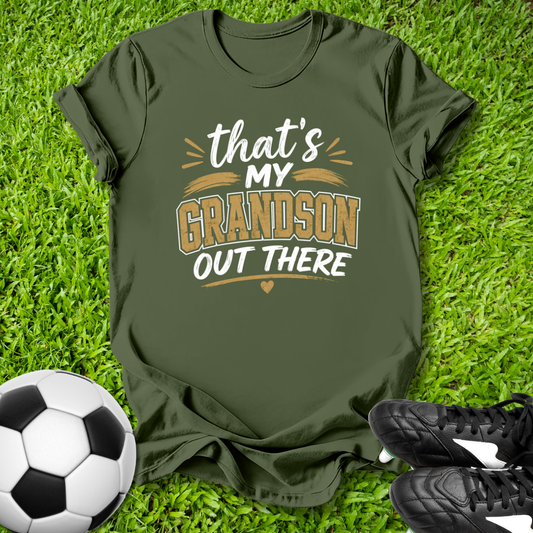 My Grandson Out There T-Shirt