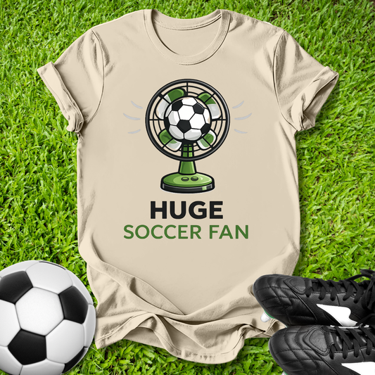 Huge Soccer Fan T-Shirt