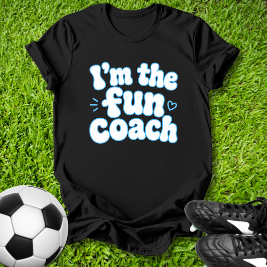 I'm the Fun Coach T-Shirt