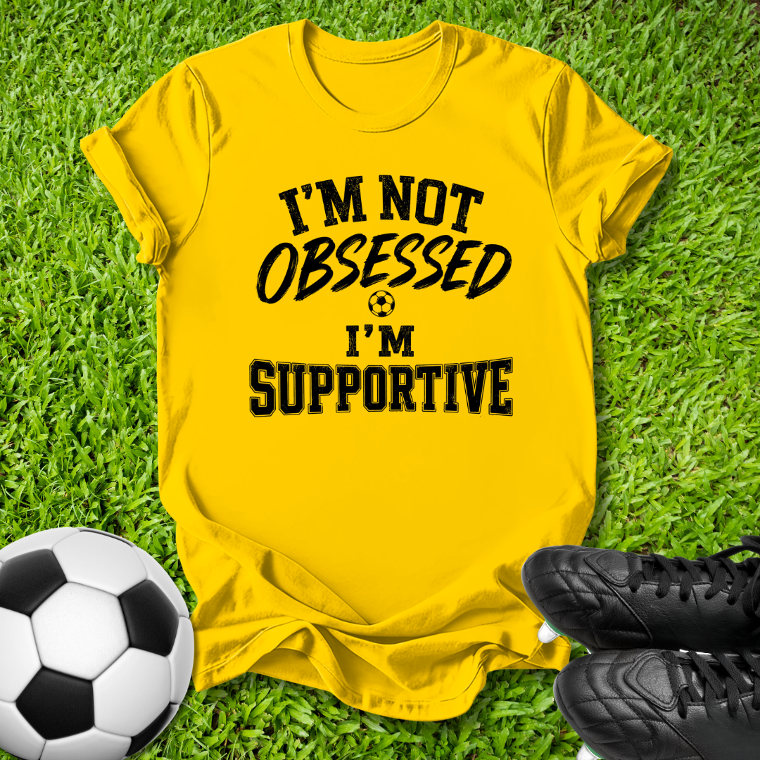 I’m Not Obsessed T-Shirt