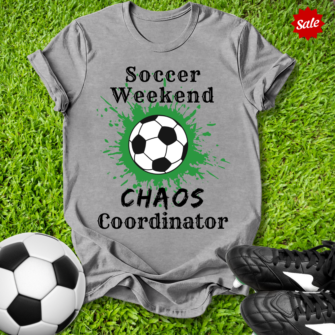 Soccer Weekend Chaos Coordinator T-Shirt