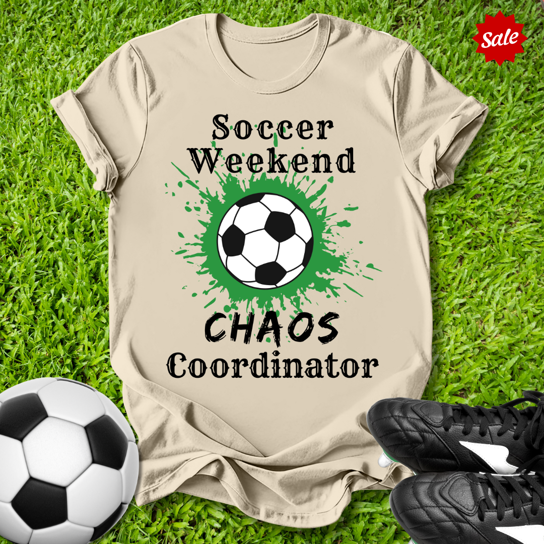 Soccer Weekend Chaos Coordinator T-Shirt
