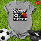 Referee Whisperer T‑Shirt