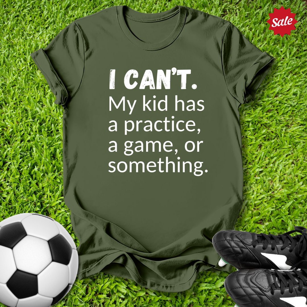 I Can't T-Shirt