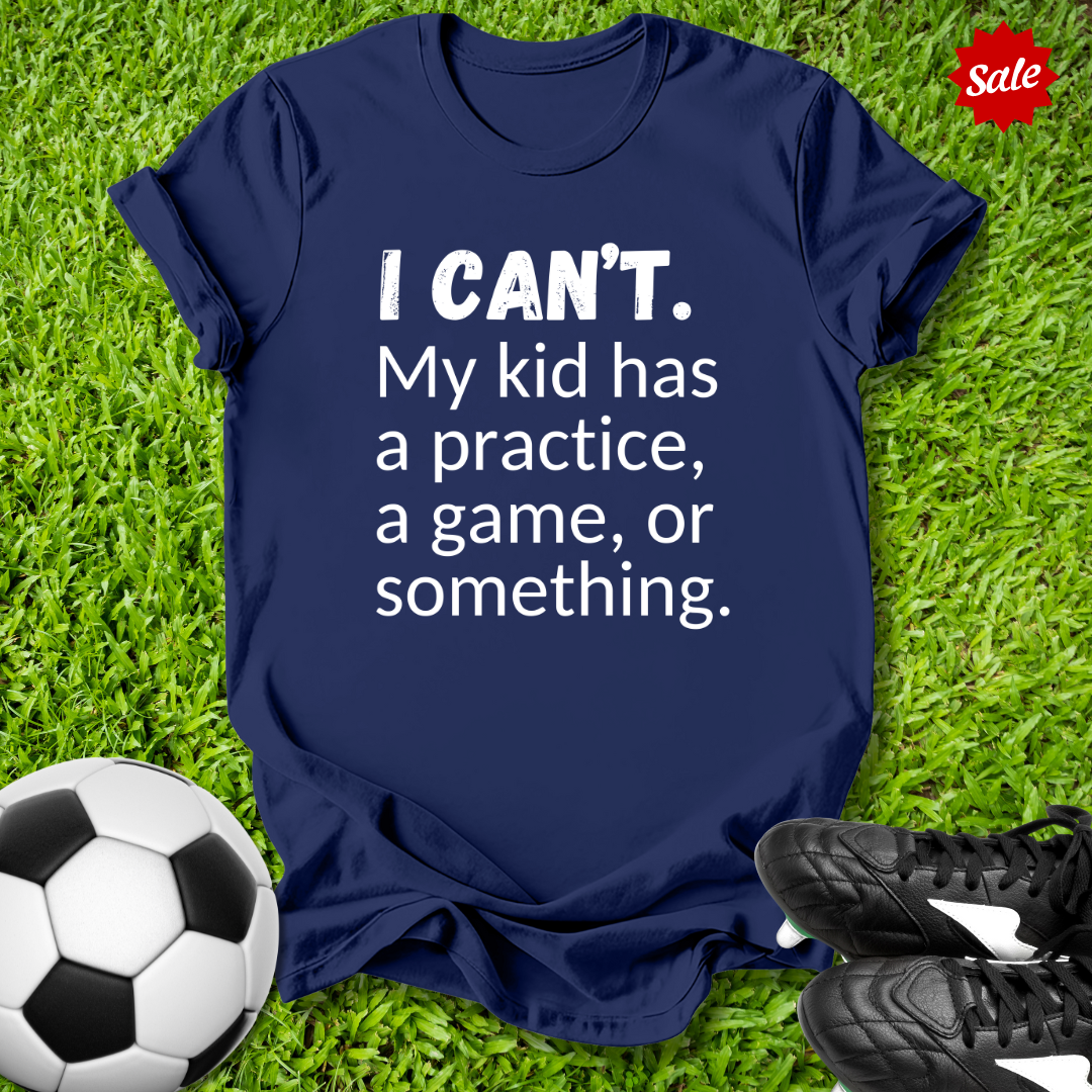 I Can't T-Shirt