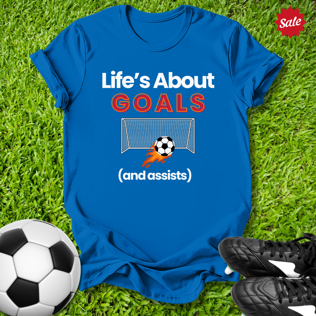 Life's About Goals T-Shirt