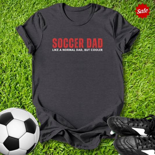 Like a Normal Dad But Cooler T-Shirt