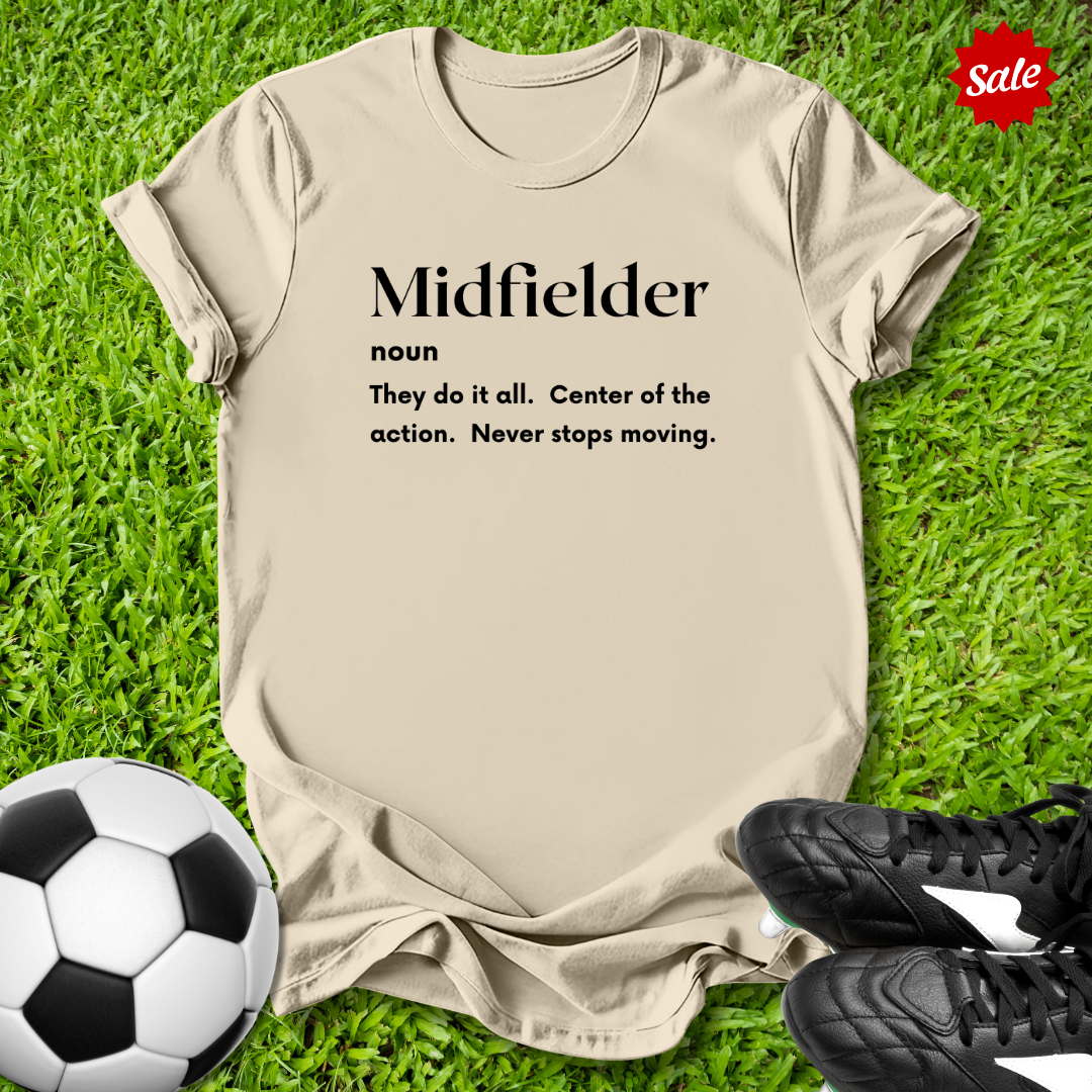 Midfielder Definition T-Shirt