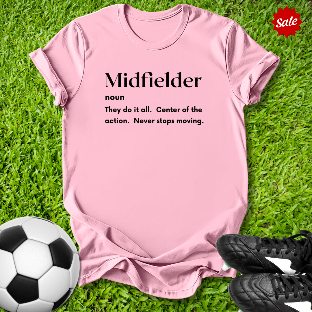 Midfielder Definition T-Shirt