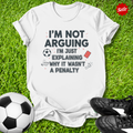 I'm Not Arguing T-Shirt
