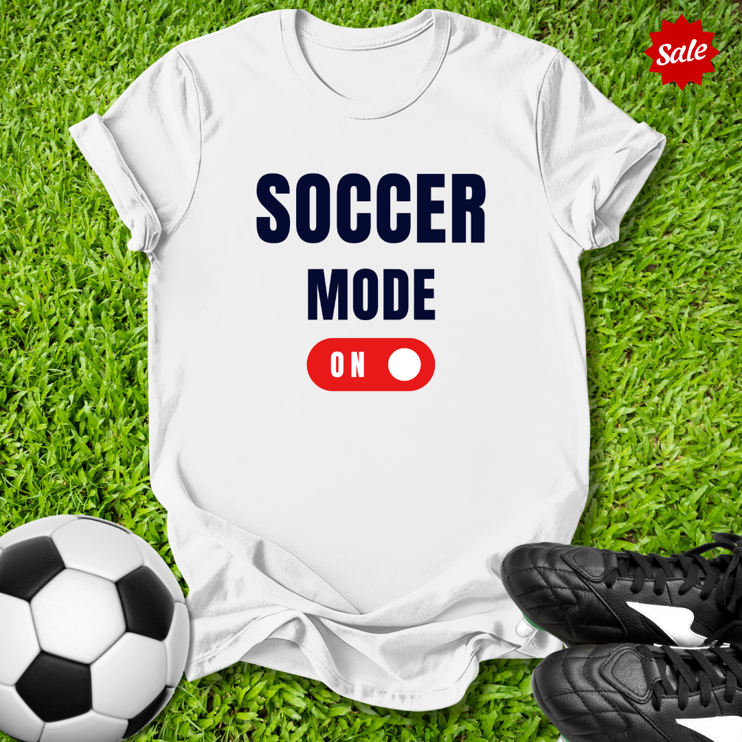 Soccer Mode On T-Shirt