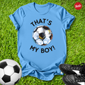 That's My Boy Soccer T-Shirt
