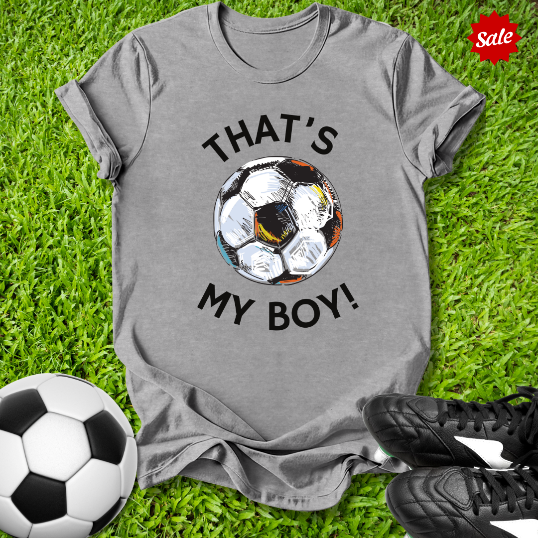 That's My Boy Soccer T-Shirt