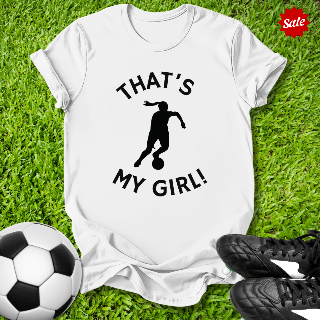 That's My Girl T-Shirt