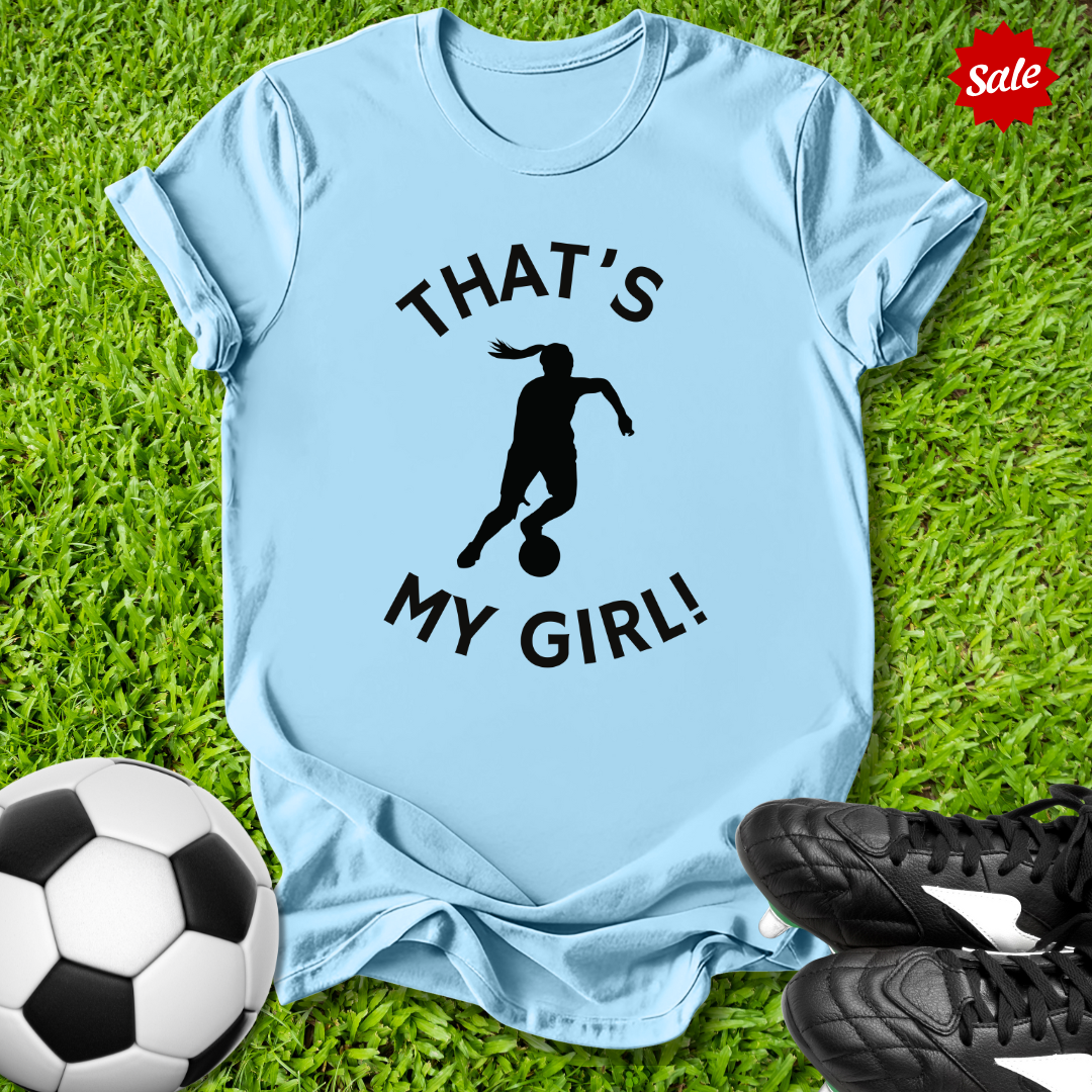 That's My Girl T-Shirt