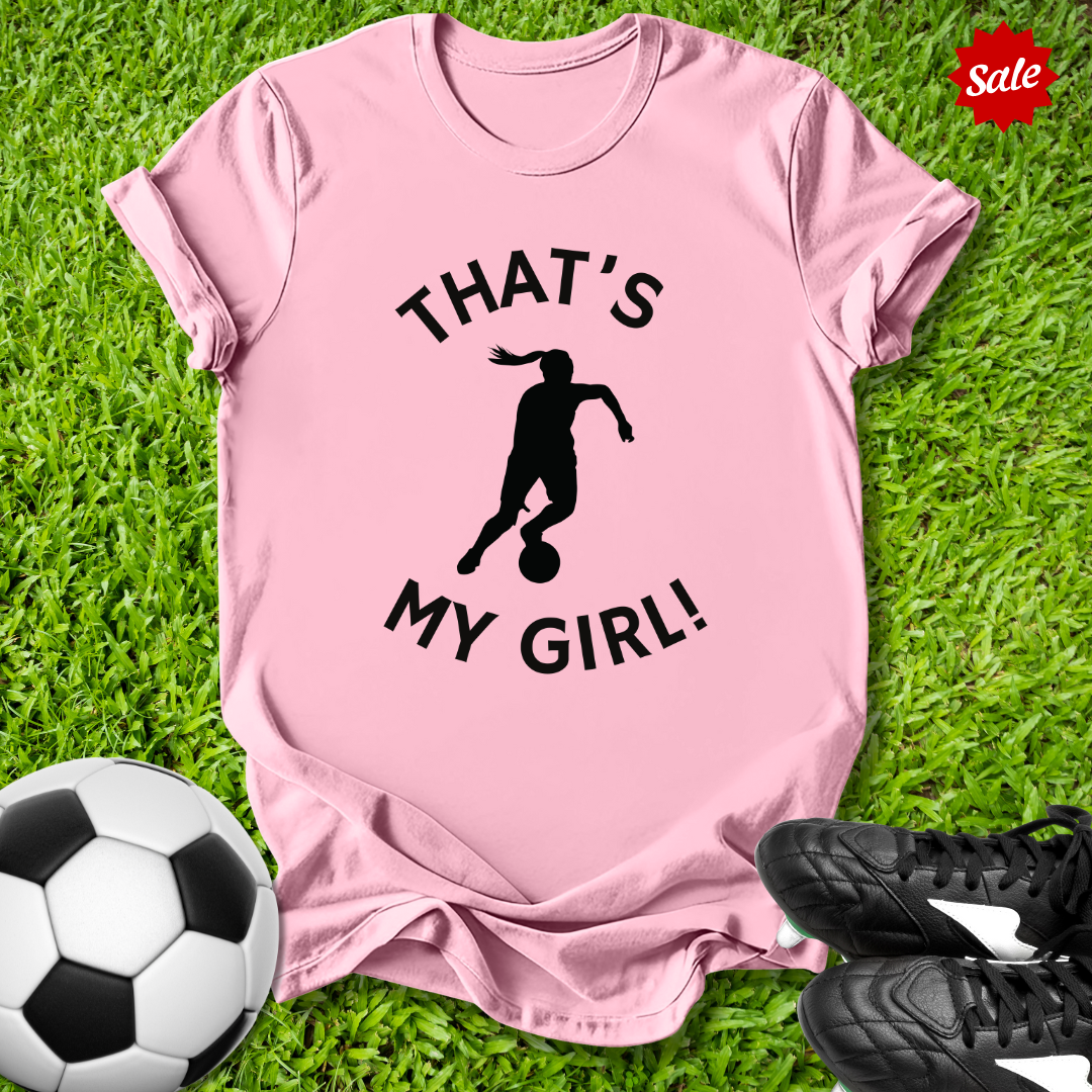 That's My Girl T-Shirt
