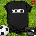 Legendary Footballer T-Shirt