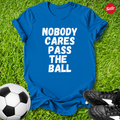 Nobody Cares Pass the Ball Kids T-Shirt