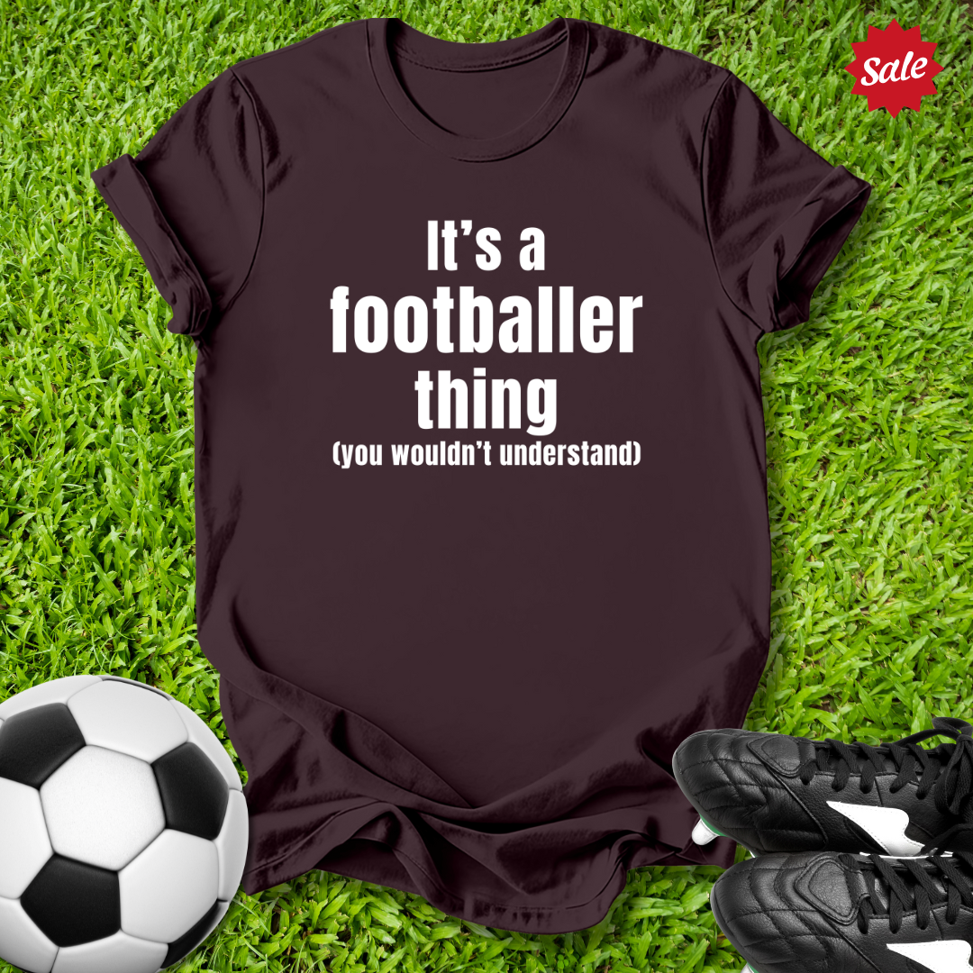 Footballer Thing T-Shirt