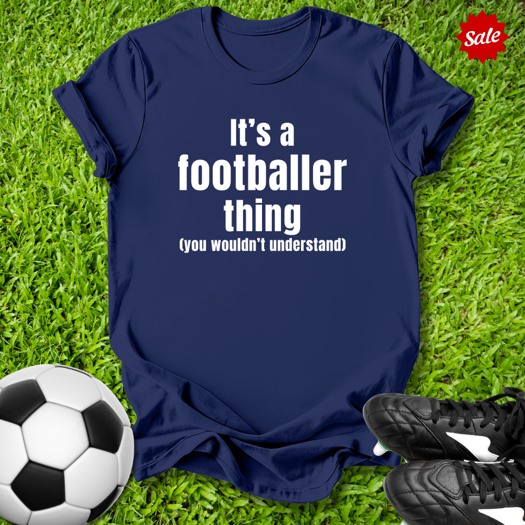 Footballer Thing T-Shirt