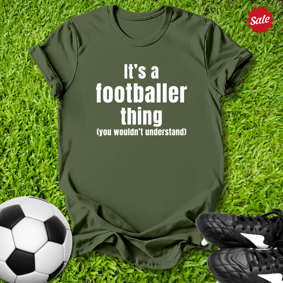 Footballer Thing T-Shirt