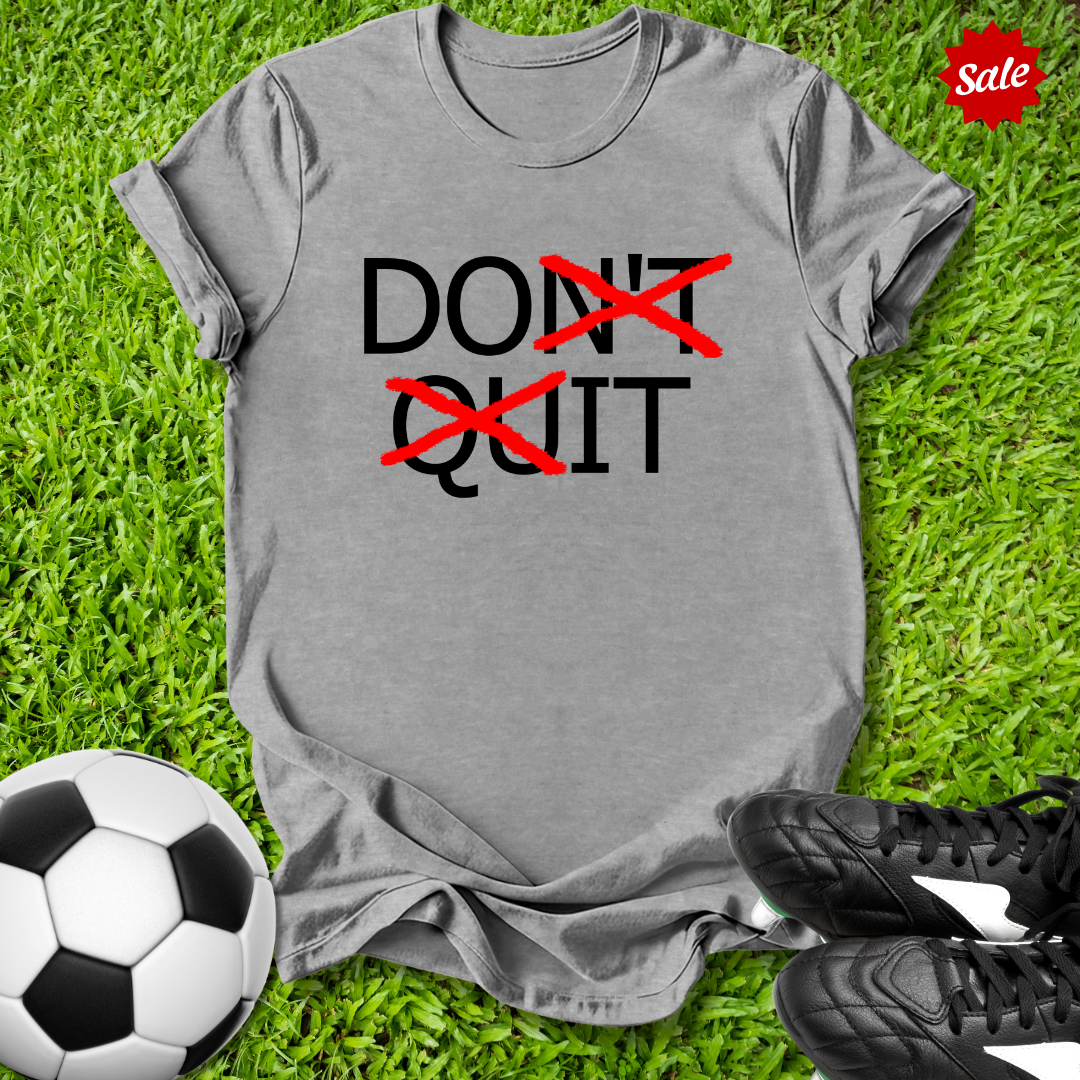 Don't Quit Kids T-Shirt