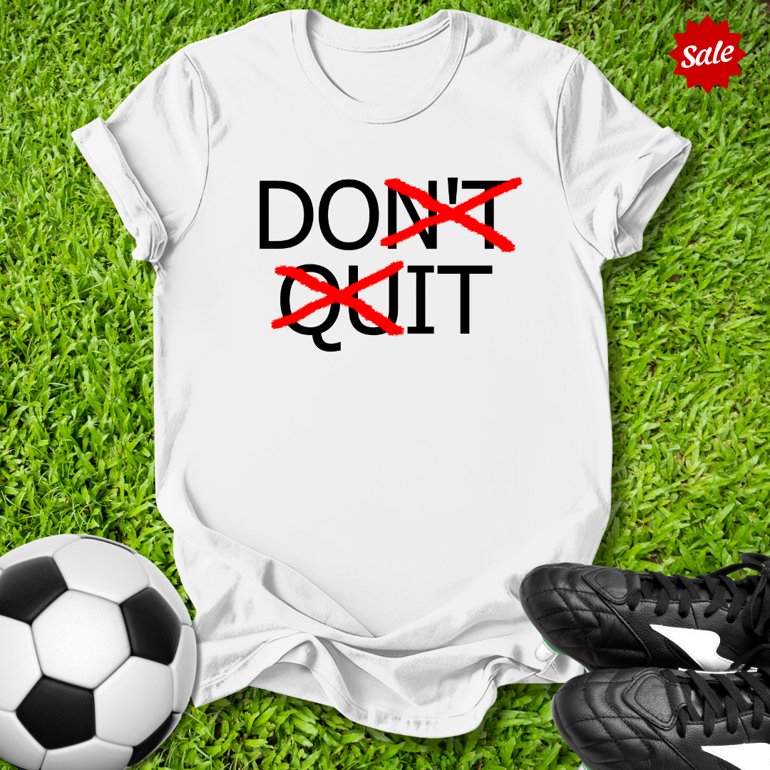 Don't Quit Kids T-Shirt