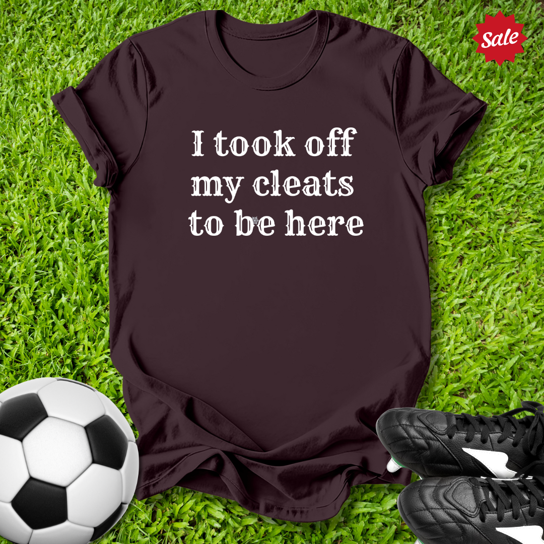 Took Off My Cleats T-Shirt