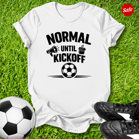 Normal Until Kickoff T-Shirt