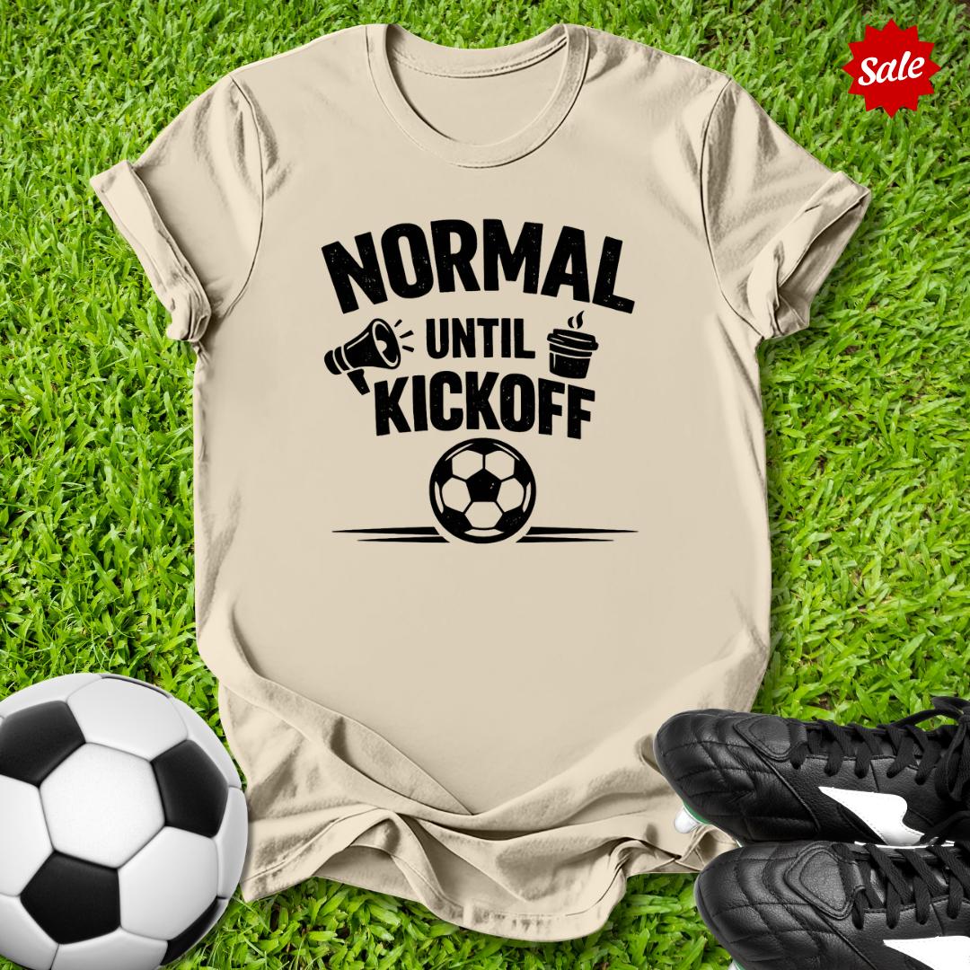 Normal Until Kickoff T-Shirt