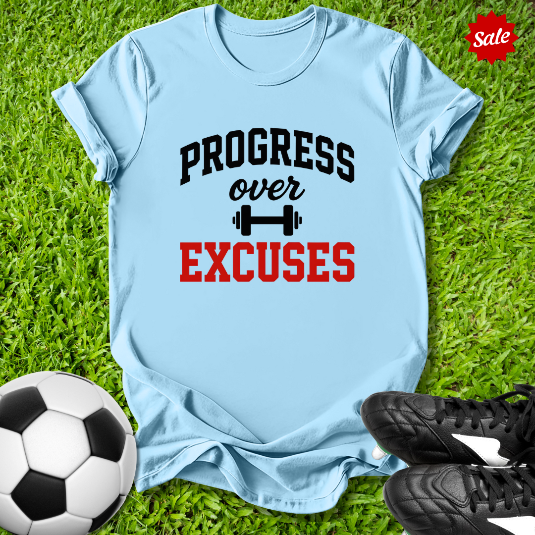 Progress Over Excuses T-Shirt