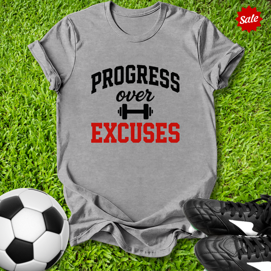 Progress Over Excuses T-Shirt