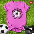That’s My Girl Out There T-Shirt