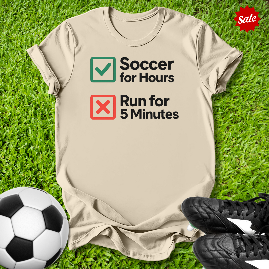 Soccer for Hours T-Shirt