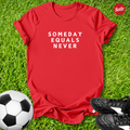 Someday Equals Never Kids T-Shirt