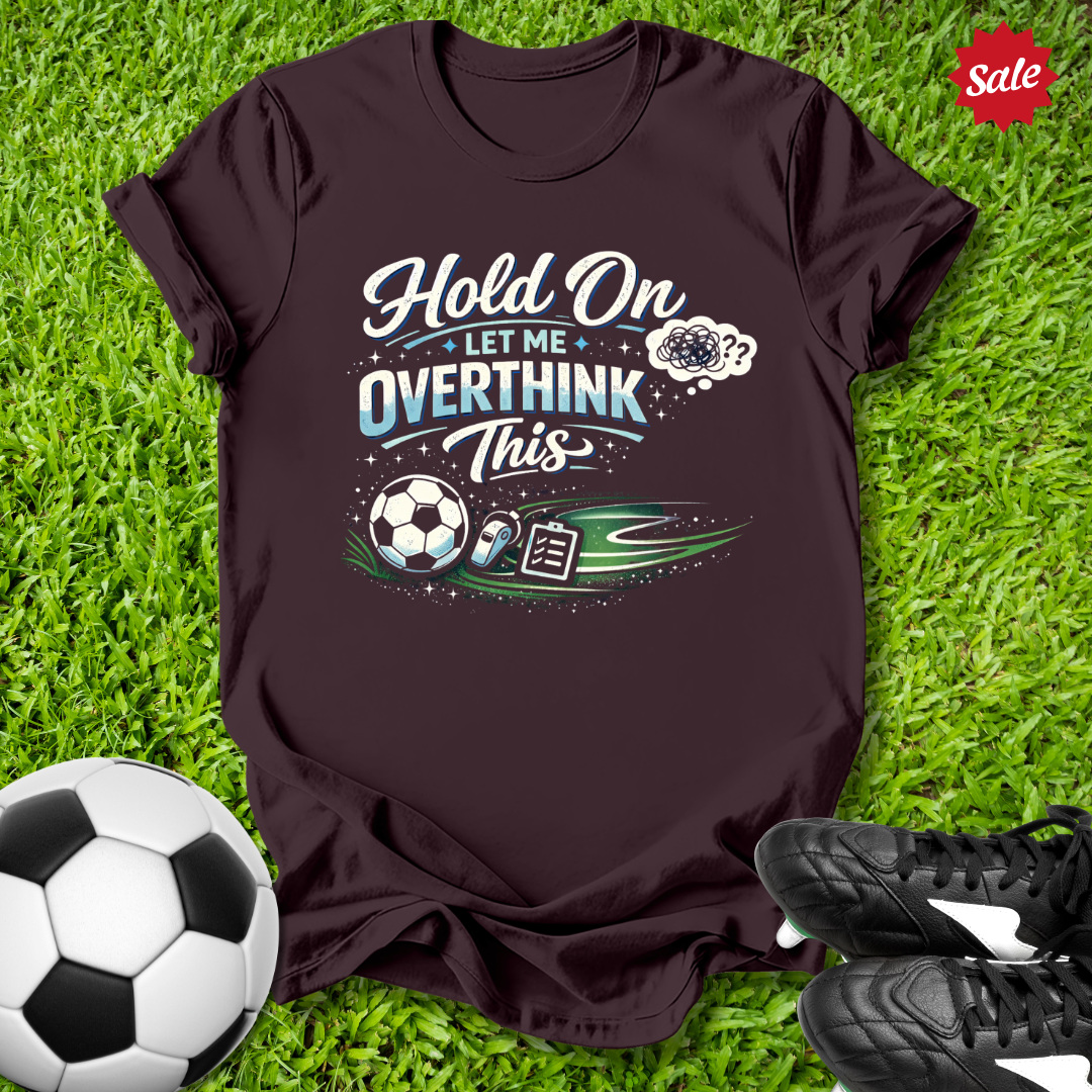 Overthink This T-Shirt
