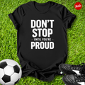 Don't Stop T-Shirt