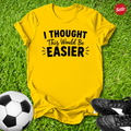Thought This Would Be Easier Kids T‑Shirt