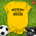 Weekend Soccer T-Shirt
