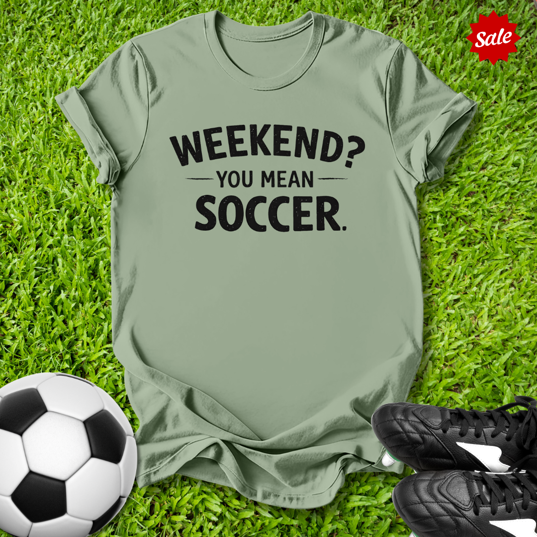 Weekend Soccer T-Shirt