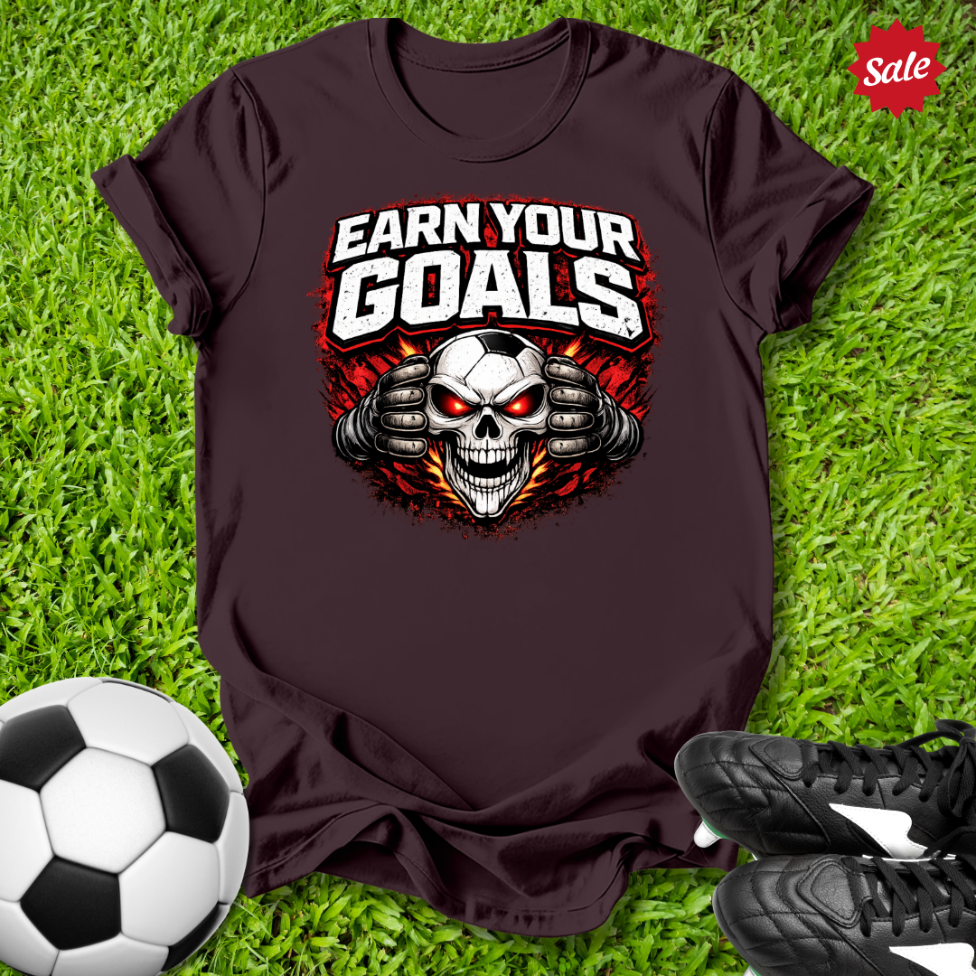 Earn Your Goals T-Shirt