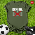 Denied T-Shirt