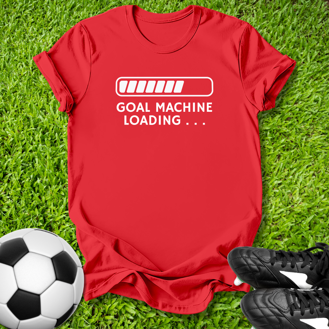 Goal Machine Loading T-Shirt