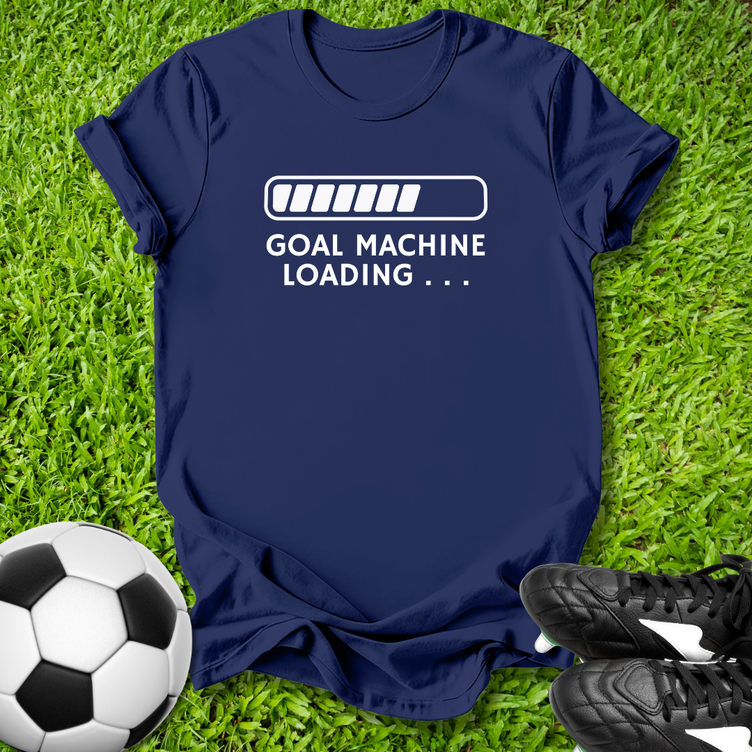 Goal Machine Loading T-Shirt