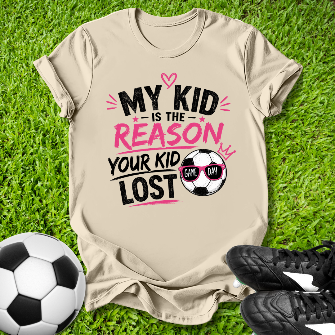 Reason Your Kid Lost T-Shirt