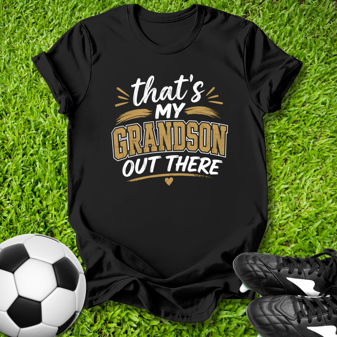 My Grandson Out There T-Shirt