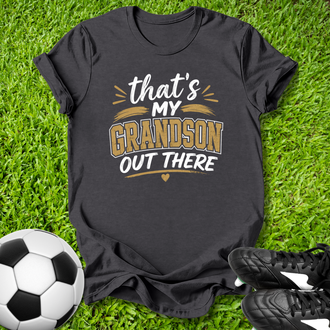 My Grandson Out There T-Shirt