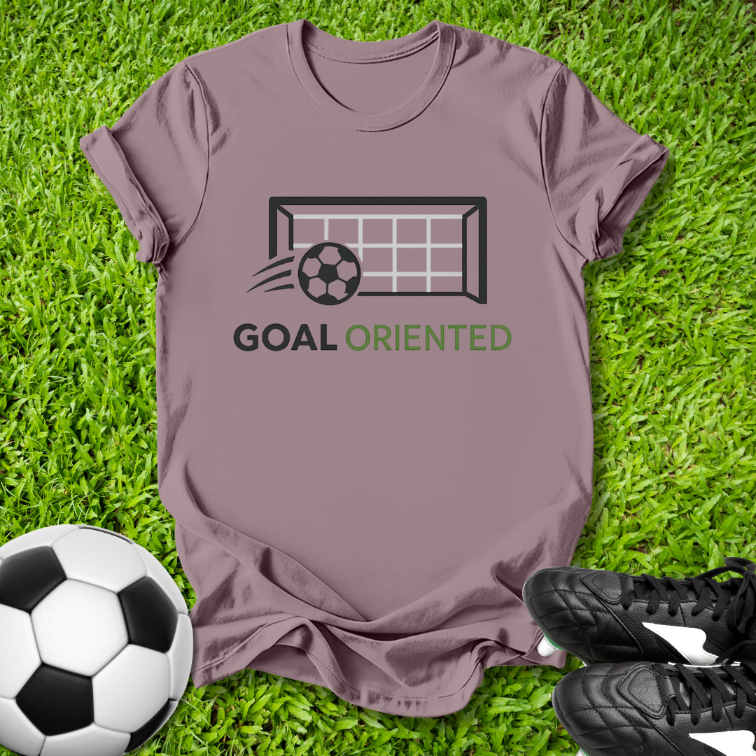Goal Oriented T-Shirt